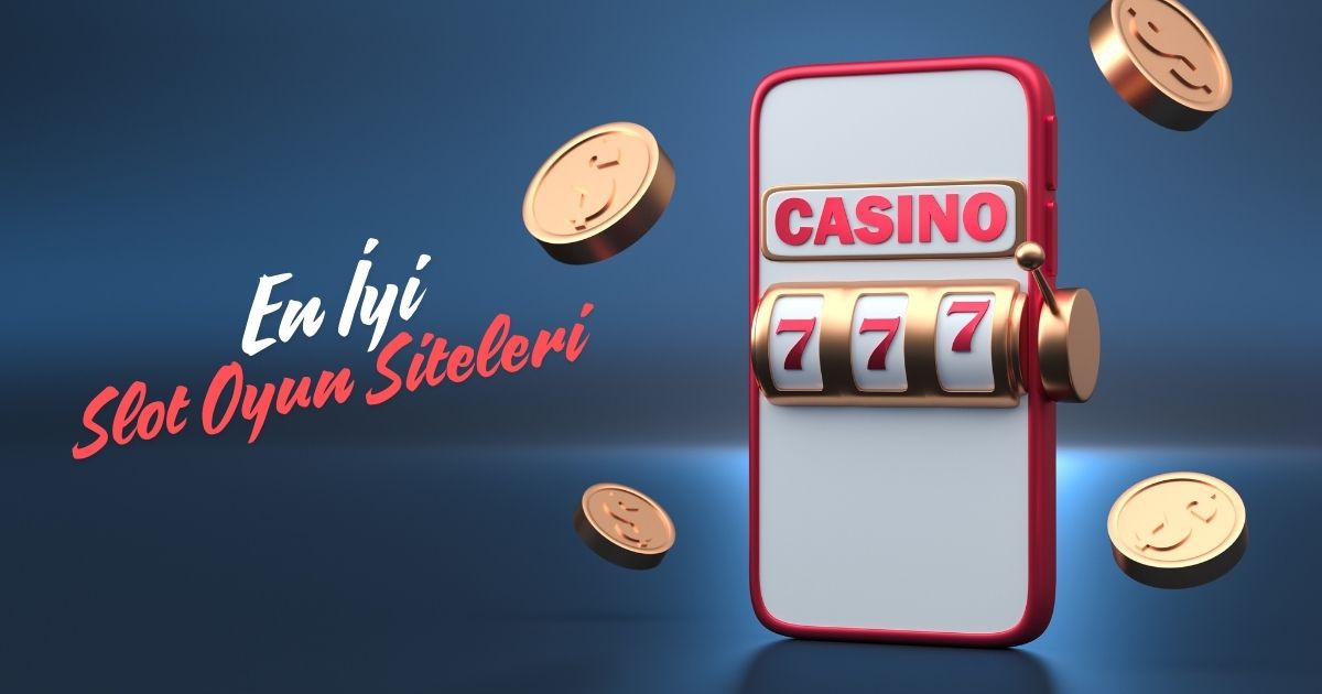 En İyi Slot Oyun Siteleri